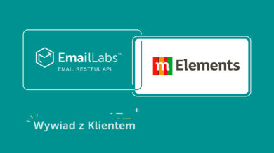 mElements wybiera EmailLabs jako dostawcę usługi ze względu na bezpieczeństwo i dostarczalność emaili